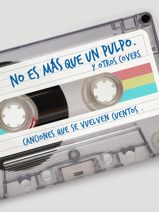 No es más que un pulpo. Canciones que se vuelven cuentos