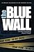 The Blue Wall, a Grace Gleason Files Series Novel