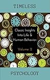 Classic Insights into Life and Human Behavior (Timeless Psychology Book 2)