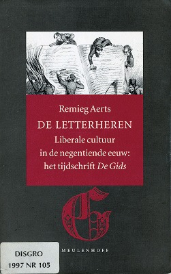 De letterheren. Liberale cultuur in de negentiende eeuw: het tijdschrift De Gids