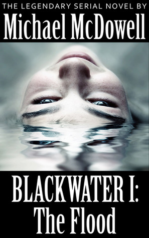 Blackwater I: The Flood (Blackwater, #1)