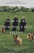 How to Be Your Dog's Best Friend: The Classic Training Manual for Dog Owners (Revised & Updated Edition)