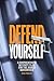 Defend Yourself: A Comprehensive Security Plan for the Armed Homeowner