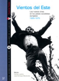 Vientos del este. Los nuevos cines en los países socialistas europeos (1955-1975)