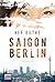 Saigon - Berlin: Thriller (German Edition)