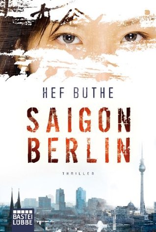 Saigon - Berlin: Thriller (German Edition)