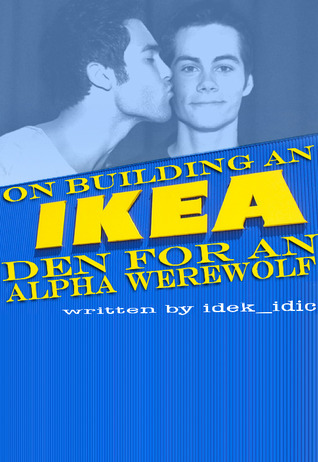 On Building an IKEA Den for an Alpha Werewolf