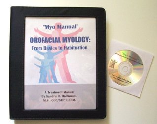 Orofacial Myology: From Basics to Habituation (Ring-bound)