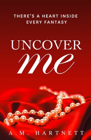 Uncover Me By A M Hartnett