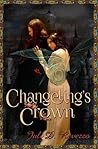 Changeling's Crown by Juli D. Revezzo