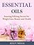 Essential Oils - Amazing Lifelong Secrets for Weight Loss, Beauty and Health