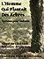 L'homme qui plantait des ar...