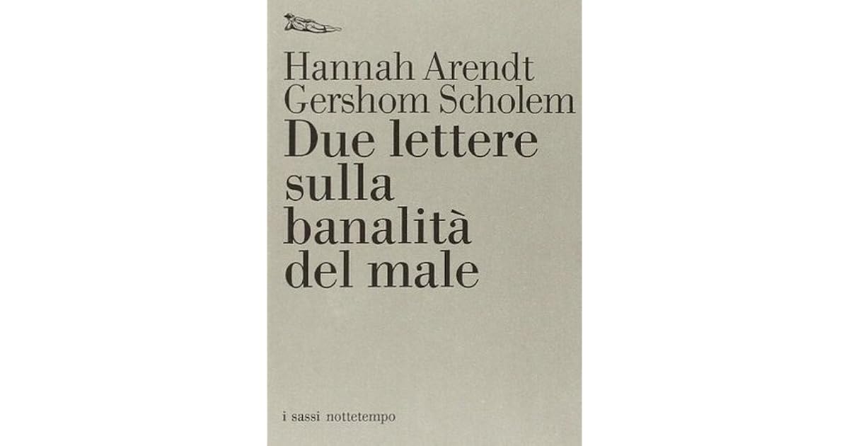 Hannah Arendt Frasi La Banalità Del Male