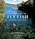 Fifty Places to Fly Fish Be...