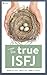 The True ISFJ (The True Gui...
