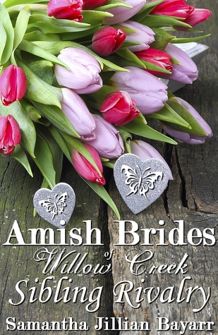 Sibling Rivalry (Amish Brides of Willow Creek, #1)