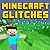 Minecraft Glitches: Cheats, Hacks & Secrets For Enhancing Your Game!