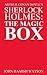 Sherlock Holmes: The Magic Box (Sherlock Mysteries Book 5)