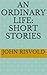 An Ordinary Life: Short Sto...
