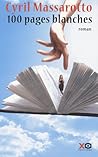 Cent Pages Blanches by Cyril Massarotto