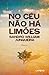 No Céu Não há Limões