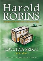 Lovci na sreću (Prvi deo)