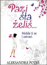 Pazi šta želiš, možda ti se i ostvari