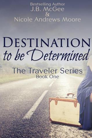 Destination to be Determined (The Traveler, #1)