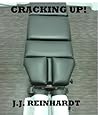 Cracking Up! by J.J. Reinhardt Cracking Up! by J.J. Reinhardt
