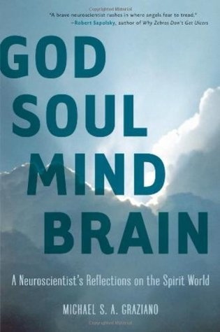 God Soul Mind Brain: A Neuroscientist's Reflections on the Spirit World (LeapSci)