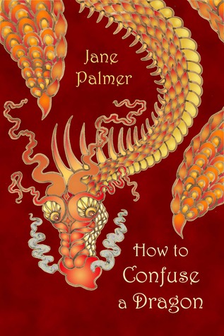 How to Confuse a Dragon (Science Fiction and Fantasy by Jane Palmer)