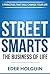 Street Smarts The Business of Life: 5 Principles That Will Change Your Life