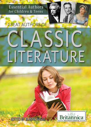 Great Authors of Classic Literature (Essential Authors for Children & Teens, 1)