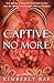 Captive No More by Kimberly Rae