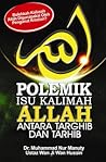 Polemik Isu Kalimah Allah: Antara Targhib Dan Tarhib Polemik Isu Kalimah Allah: Antara Targhib Dan Tarhib
