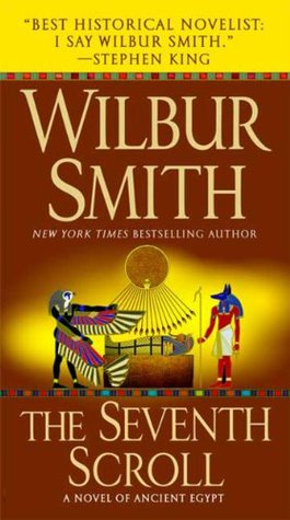 The Seventh Scroll Ancient Egypt 2 By Wilbur Smith