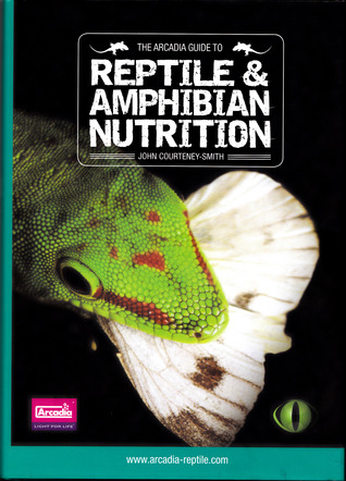 The Arcadia Guide To Reptile & Amphibian Nutrition