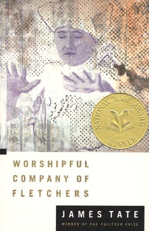 Worshipful Company of Fletchers: Joyful New Poems with Variety of Voices by 1992 Pulitzer Winner James Tate (Paperback)