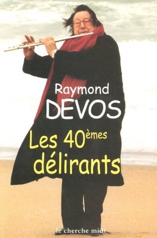 Les quarantièmes délirants