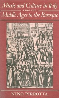 Music and Culture in Italy from the Middle Ages to the Baroque: A Collection of Essays (Studies in the History of Music, 1)