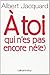 À toi qui n'es pas encore né by Albert Jacquard