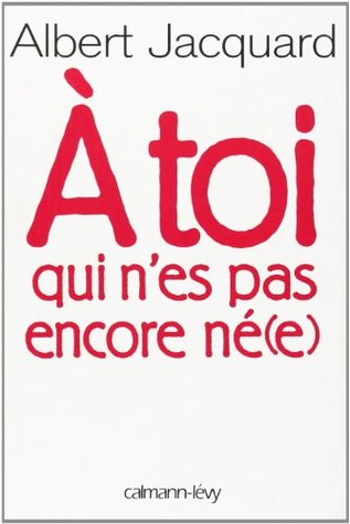 À toi qui n'es pas encore né(e)