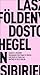Dostojewskij liest Hegel in Sibirien und bricht in Tränen aus