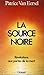 La source noire : revelations aux portes de la mort