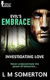 Evil's Embrace by L.M. Somerton