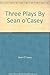 Three Plays By Sean o'Casey