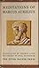 Meditations of Marcus Aurelius by Marcus Aurelius