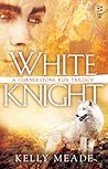 White Knight by Kelly Meade
