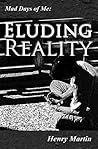 Mad Days of Me: Eluding Reality