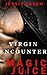 Virgin Encounter (Magic Juice 1)